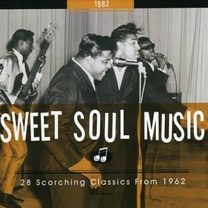 Image for 'Sweet Soul Music: 28 Scorching Classics From 1962'