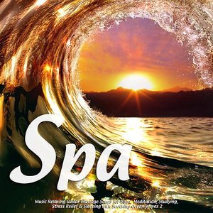 Image pour 'Spa Music Relaxing Guitar Massage Songs for Yoga, Meditation, Studying, Stress Relief & Sleeping With Soothing Ocean Waves 2'