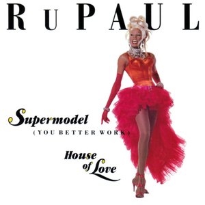 Zdjęcia dla 'Supermodel (You Better Work)/House of Love'