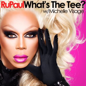 Image for 'RuPaul: What's the Tee with Michelle Visage'
