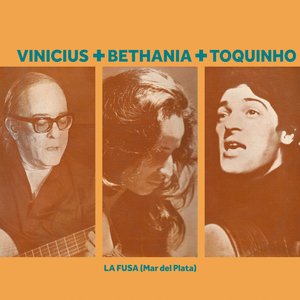 “Vinicius + Bethania + Toquinho - La Fusa (Mar del Plata) [Live]”的封面