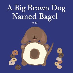 Imagem de 'A Big Brown Dog Named Bagel'