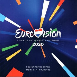Eurovision 2020 - A Tribute To The Artists And Songs - Featuring The Songs From All 41 Countries