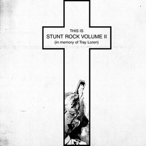 Image for 'This is Stunt Rock Volume Two: In Memory of Tray Loren'