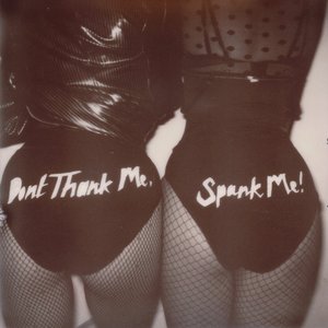 Image for 'Don't Thank Me, Spank Me!'