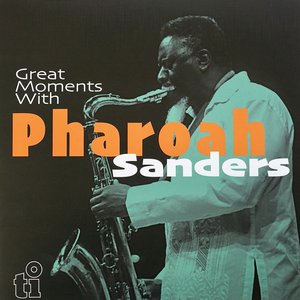 Zdjęcia dla 'Great Moments With Pharoah Sanders'