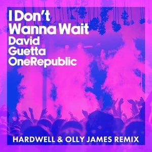 Imagem de 'I Don't Wanna Wait (Hardwell & Olly James Remix)'