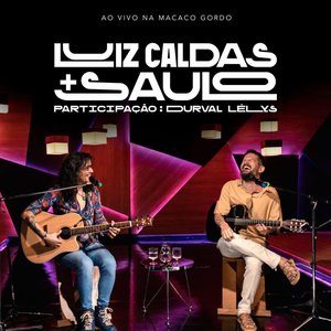 Image for 'Luiz Caldas e Saulo (Ao Vivo na Macaco Gordo)'