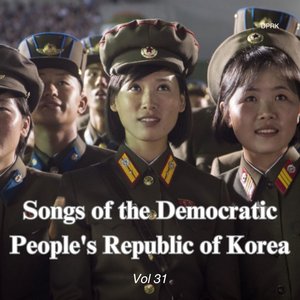 Image for 'Songs of the Democratic People's Republic of Korea Vol 31'