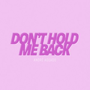 Image pour 'Don't Hold Me Back'