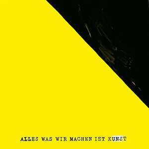 Image for 'ALLES WAS WIR MACHEN IST KUNST'