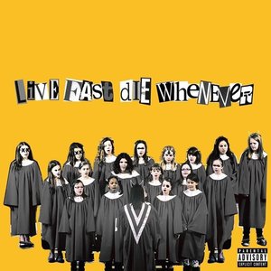 Image for 'Live Fast, Die Whenever'
