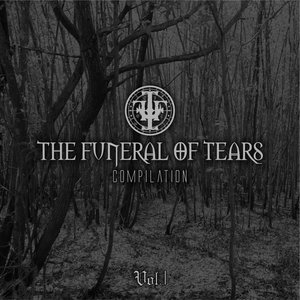 Image for 'The Funeral of Tears Compilation - Vol. I'