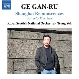 Image for 'Ge Gan-Ru: Shanghai Reminiscences & Butterfly Overture'
