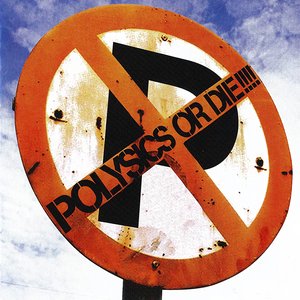 Immagine per 'Polysics or Die!!!!'
