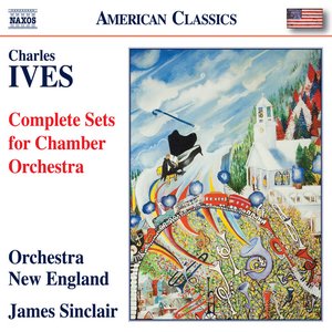 Bild für 'Ives: Complete Sets for Chamber Orchestra'