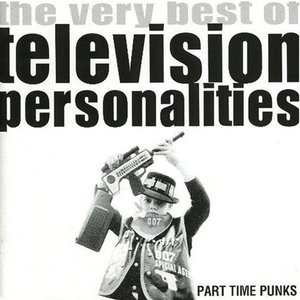 Image for 'Part Time Punks (The Very Best Of Television Personalities)'