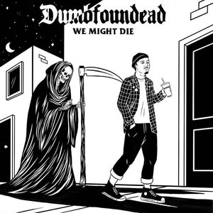 Bild för 'We Might Die'
