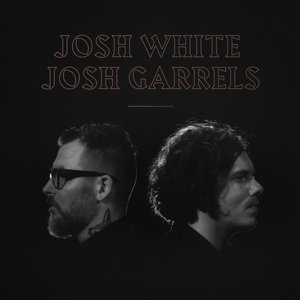 Image for 'Josh White & Josh Garrels'