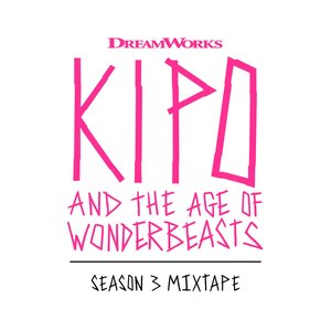 Bild för 'Kipo And The Age Of Wonderbeasts (Season 3 Mixtape)'