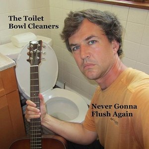 'Never Gonna Flush Again' için resim