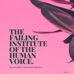 Image for 'The Failing Institute of the Human Voice'