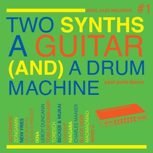 Image for 'Soul Jazz Records Presents Two Synths A Guitar (And) A Drum Machine - Post Punk Dance Vol.1'