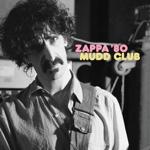 Изображение для 'Zappa '80 Mudd Club'