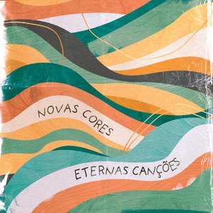 Image for 'Novas Cores, Eternas Canções'