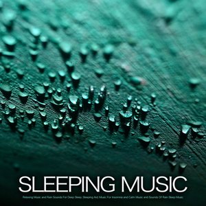 “Rain Sounds Sleep: Soft Piano Music and Asmr Rain Sounds For Deep Sleep, Relaxing Sleep Aid and Soothing Sleeping Music”的封面