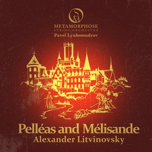 Image for 'Pelléas et Mélisande (Suite for String Orchestra)'