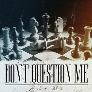 Image for 'Don't Question Me'