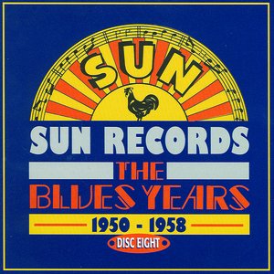 'Sun Records - The Blues Years, 1950 - 1958 CD8' için resim