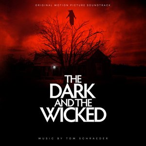 Imagem de 'The Dark and the Wicked (Original Motion Picture Soundtrack)'