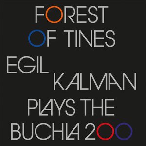 Immagine per 'Forest of Tines (Egil Kalman plays the Buchla 200)'