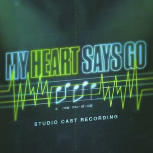 'My Heart Says Go (Studio Cast Recording)' için resim