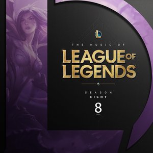 Image for 'The Music of League of Legends: Season 8 (Original Game Soundtrack)'