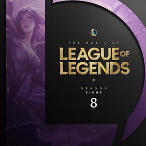 Bild für 'The Music of League of Legends: Season 8 (Original Game Soundtrack)'