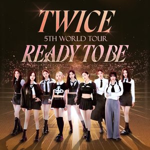 Image for 'Twice 5th World Tour 'Ready to Be''