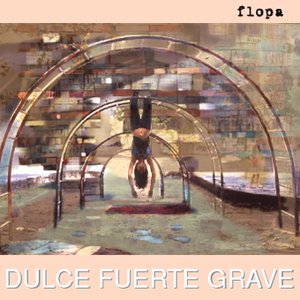 Image for 'dulce fuerte grave'