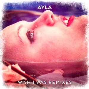 Image pour 'Wish I Was (Remixes)'