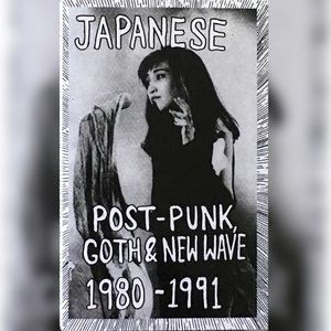 Image for 'Japanese Post-Punk, Goth & New Wave 1980-1991'