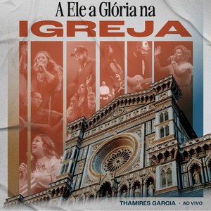 Immagine per 'A Ele a Glória na Igreja'