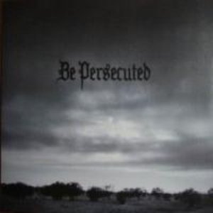 Image for 'Be Persecuted'