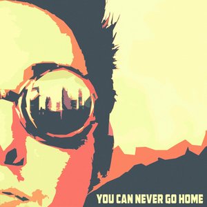 Image for 'You Can Never Go Home'