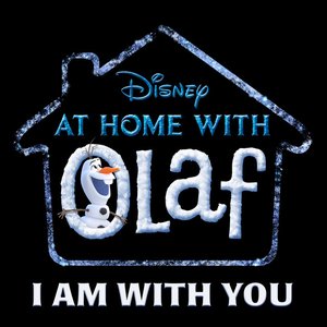 Image for 'I Am with You (From “At Home with Olaf”)'
