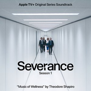 Image for 'Music of Wellness (From Severance: Season 1 Apple TV+ Original Series Soundtrack)'