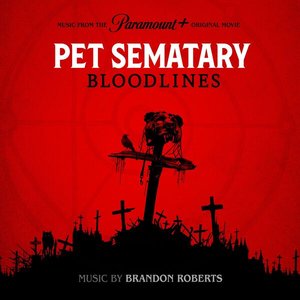 Image for 'Pet Sematary: Bloodlines (Music from the Motion Picture)'