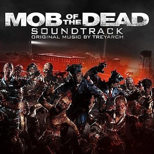 Image for 'Call of Duty: Black Ops II Zombies – "Mob of the Dead" (Official Soundtrack)'