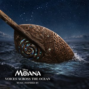 Image for 'Moana: Voices Across The Ocean (Music Inspired By)'